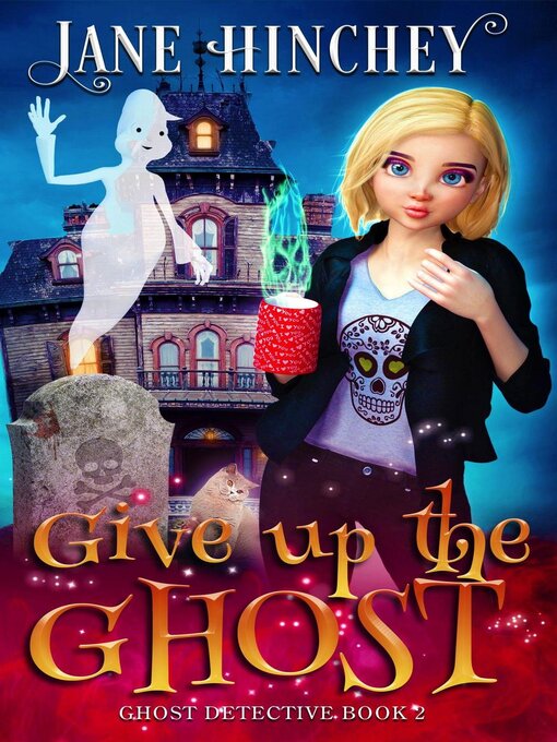 Title details for Give up the Ghost by Jane Hinchey - Available